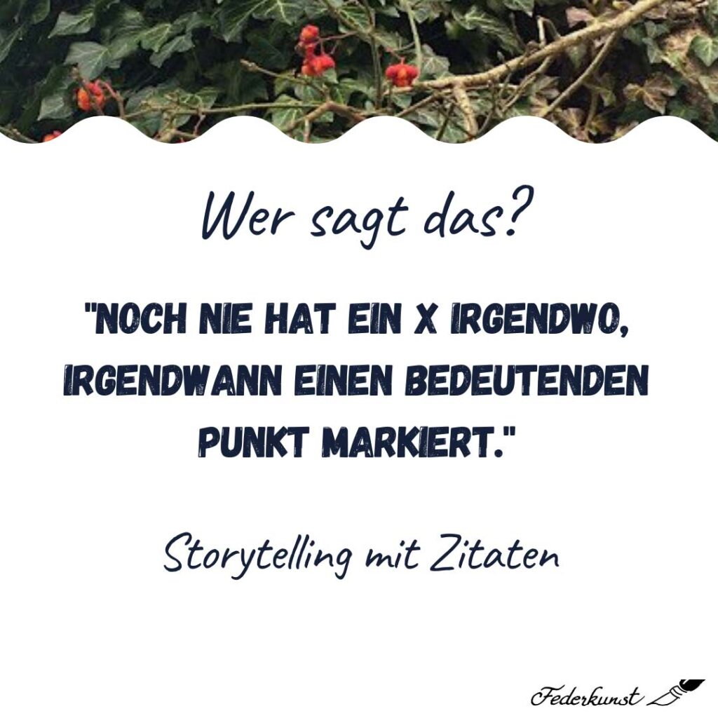 Noch nie hat ein X irgendwo, irgendwann einen bedeutenden Punkt markiert