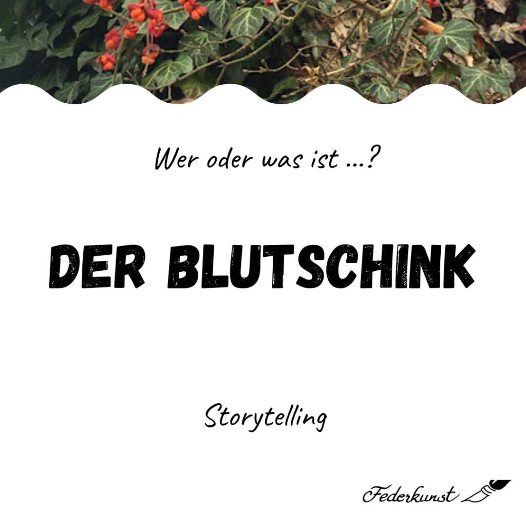 Wer oder was ist der Blutschink?
